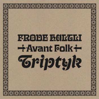 Album Frode Haltli: Avant Folk-triptyk