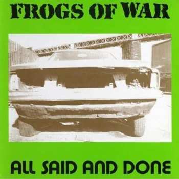 Album Frogs Of War: All Said And Done