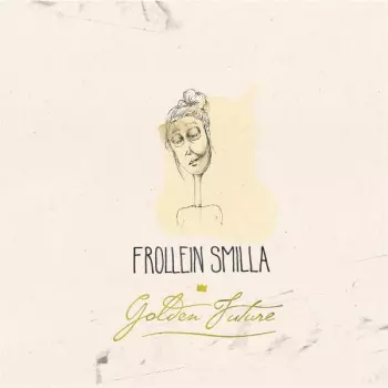 Frollein Smilla: Golden Future
