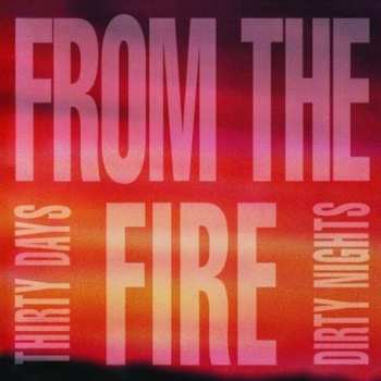Album From The Fire: Thirty Days And Dirty Nights