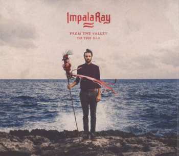 Album Impala Ray: From The Valley To The Sea