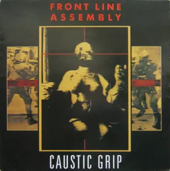 Front Line Assembly: Caustic Grip