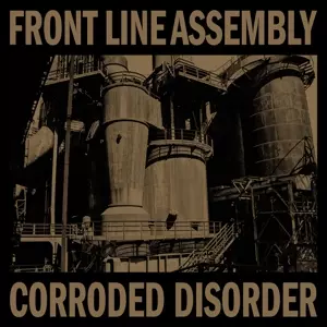 Front Line Assembly: Corroded Disorder