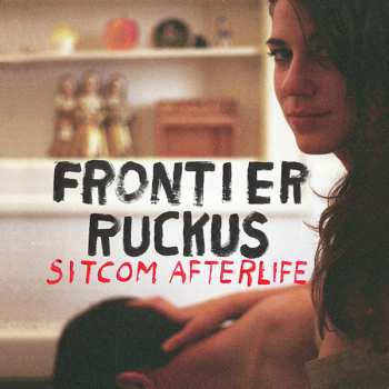 Album Frontier Ruckus: Sitcom Afterlife