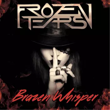 Frozen Tears: Brazen Whisper