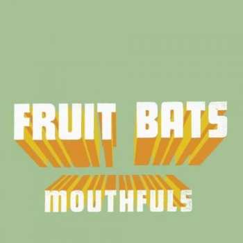 CD Fruit Bats: Mouthfuls 341542