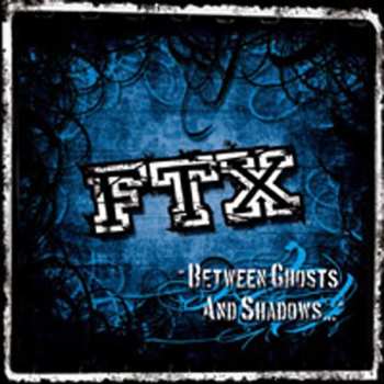 Album FTX: Between Ghosts And Shadows