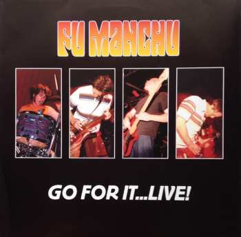 Album Fu Manchu: Go For It...Live!
