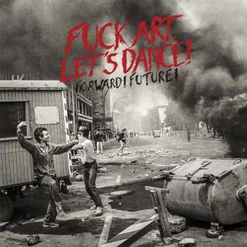 CD Fuck Art, Let's Dance!: Forward! Future! 539701