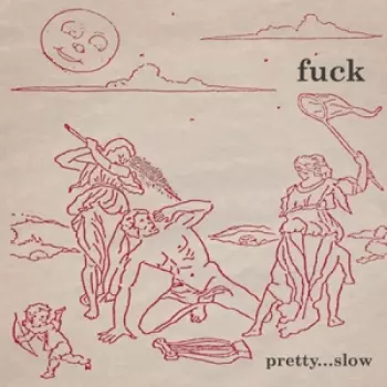 Fuck: Pretty...Slow