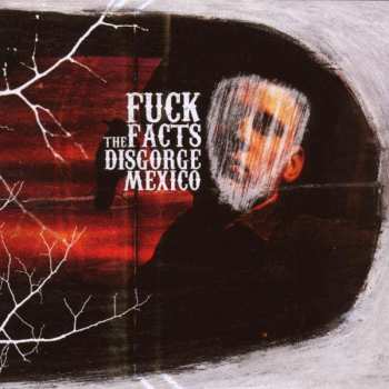 Album Fuck The Facts: Disgorge Mexico
