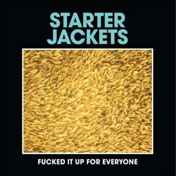 Album Starter Jackets: Fucked It Up For Everyone