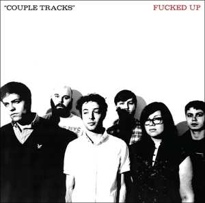 Album Fucked Up: Couple Tracks