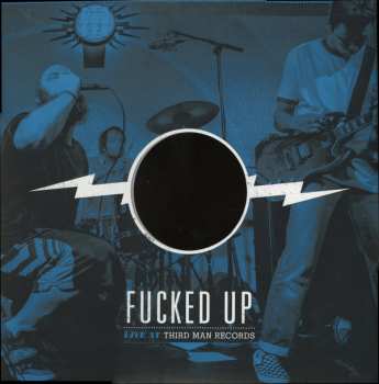 Album Fucked Up: Live At Third Man Records