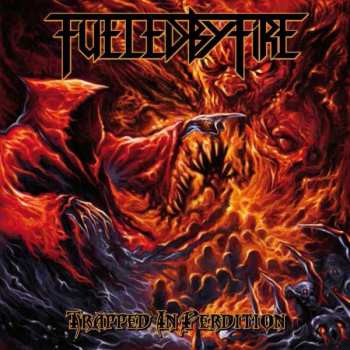 Album Fueled By Fire: Trapped In Perdition