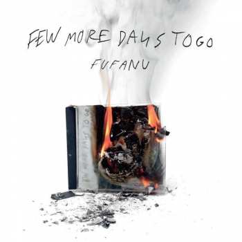 2CD Fufanu: Few More Days To Go (Deluxe Edition) DLX 390376