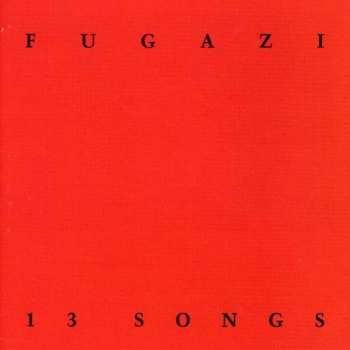 Album Fugazi: 13 Songs