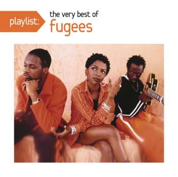 CD Fugees: Playlist: The Very Best Of Fugees