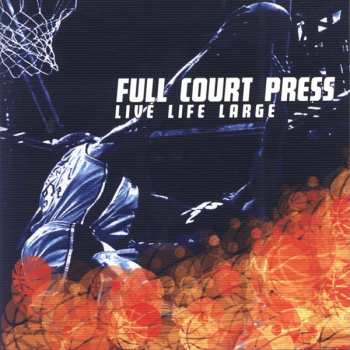 Album Full Court Press: Live Life Large