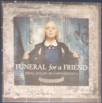 Funeral For A Friend: Final Hours At Hammersmith