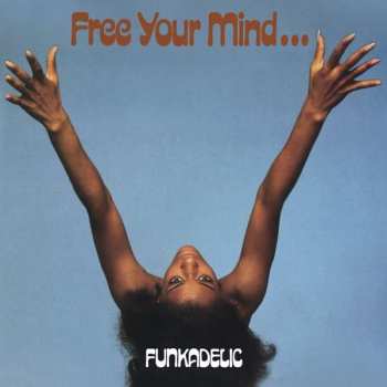 Album Funkadelic: Free Your Mind And Your Ass Will Follow