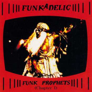 Album Funkadelic: Funk Prophets (Chapter I)