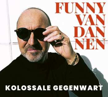 Album Funny Van Dannen: Kolossale Gegenwart