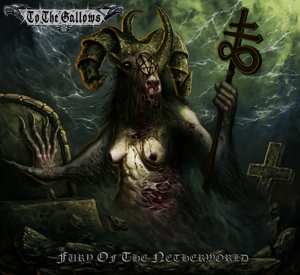 CD To The Gallows: Fury Of The Netherworld DLX | LTD 470147