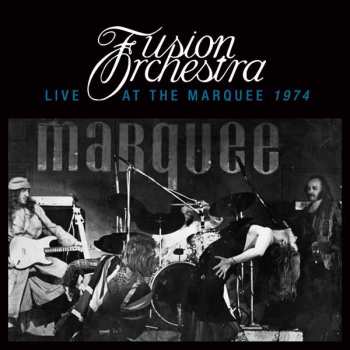 Album Fusion Orchestra: Live At The Marquee 1974