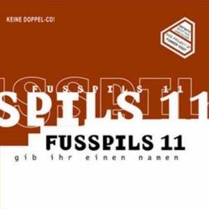 Album Fusspils 11: Gib Ihr Einen Namen