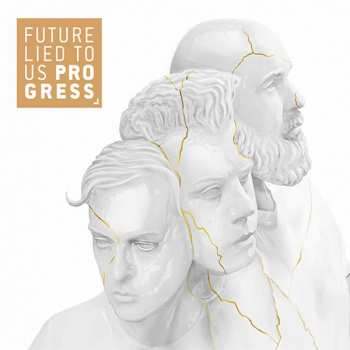 Album Future Lied To Us: Progress