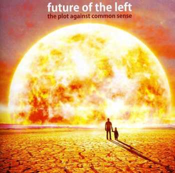 Album Future Of The Left: The Plot Against Common Sense