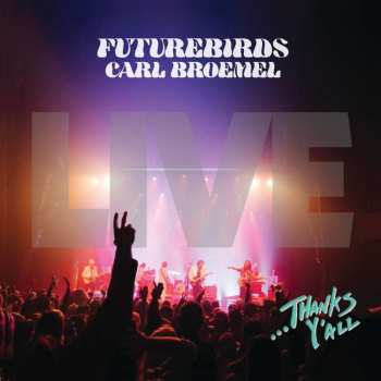 Album Futurebirds & Carl Broemel: ...thanks Y'all