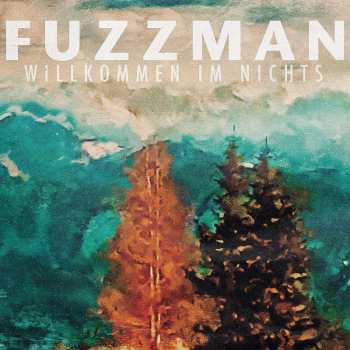 Album Fuzzman: Willkommen Im Nichts