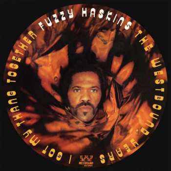 Album Fuzzy Haskins: I Got My Thang Together (The Westbound Years)