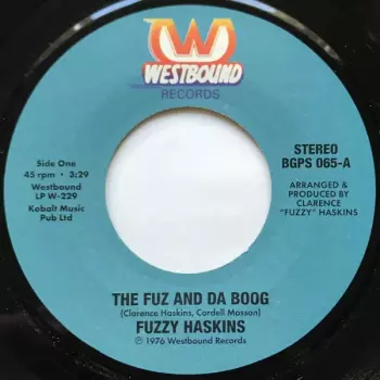 Fuzzy Haskins: The Fuz And Da Boog