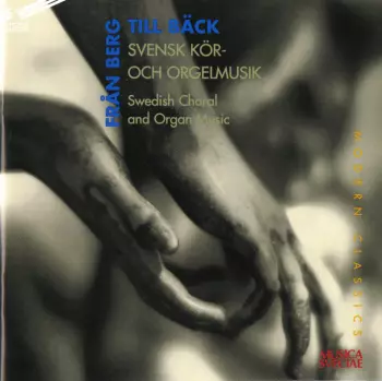 Från Berg Till Bäck, Swedish Choral And Organ Music