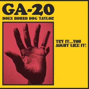 CD GA-20: Does Hound Dog Taylor: Try It...You Might Like It! DIGI 192635