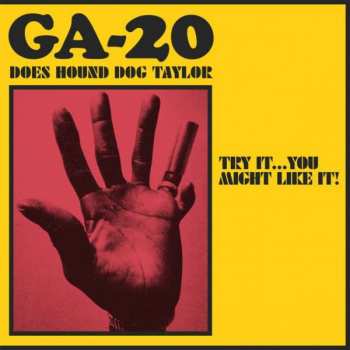 GA-20: GA-20 Does Hound Dog Taylor: Try It...You Might Like It!