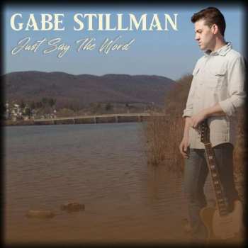 Album Gabe Stillman: Just Say The Word
