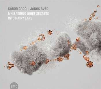 CD Gábor Gadó: Whispering Quiet Secrets Into Hairy Ears 470152