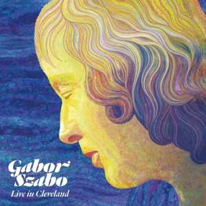 Album Gabor Szabo: Live In Cleveland 1976