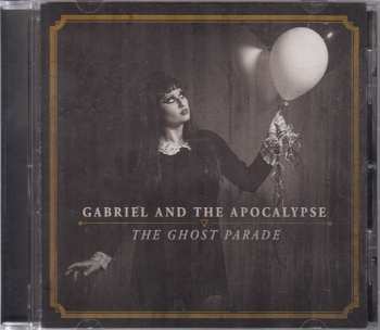CD Gabriel And The Apocalypse: The Ghost Parade 519997
