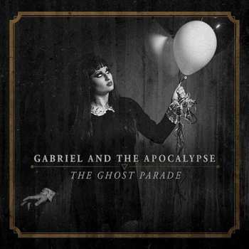 CD Gabriel And The Apocalypse: The Ghost Parade 468606
