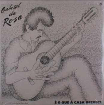 LP Gabriel da Rosa: É O Que A Casa Oferece 488717
