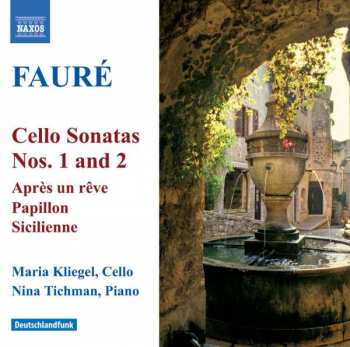 Gabriel Fauré: Cello Sonatas Nos. 1 And 2