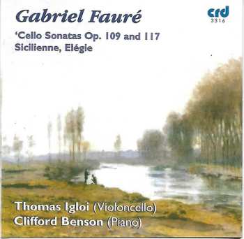Album Gabriel Fauré: Cello Sonatas Op. 109 And 117, Sicilienne, Elegie