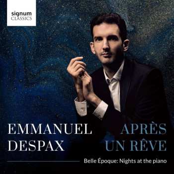 Album Gabriel Fauré: Emmanuel Despax - Apres Un Reve