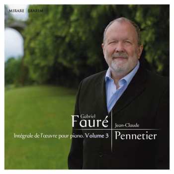 Album Gabriel Fauré: Intégrale De L'Œuvre Pour Piano, Volume 3