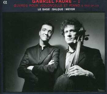 Album Gabriel Fauré: Kammermusik 1 - Werke Für Cello & Klavier